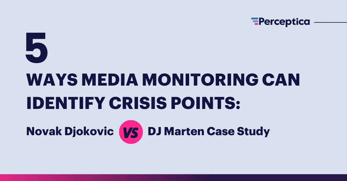 5 Ways Media Monitoring Can Identify Crisis Points: Novak Djokovic vs. DJ Marten Case Study