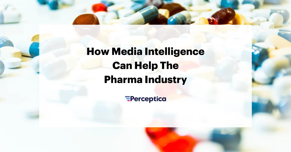 How Media Intelligence Can Help The Pharma Industry