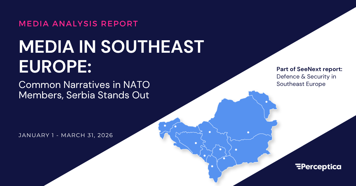 Media in Southeast Europe: common narratives in NATO members, Serbia stands out - Perceptica report cover