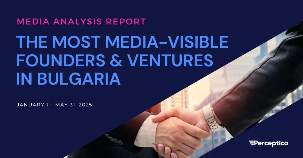 The most media-visible founders and ventures in Bulgaria - Perceptica report cover